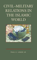 Civil-military relations in the Islamic world /