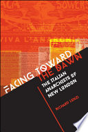 Facing toward the dawn : the Italian anarchists of New London /