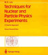 Techniques for nuclear and particle physics experiments : a how-to approach /