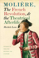 Molière, the French Revolution, and the theatrical afterlife /