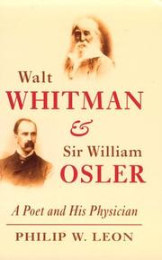 Walt Whitman and Sir William Osler : a poet and his physician /