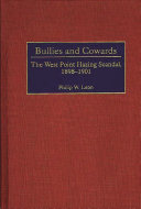 Bullies and cowards : the West Point hazing scandal, 1898-1901 /