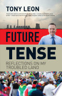 Future tense : reflections on my troubled land /