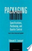Packaging : specifications, purchasing, and quality control /