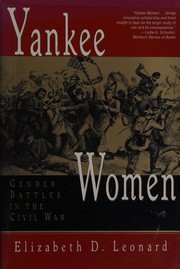 Yankee women : gender battles in the Civil War /