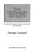 The ultimate athlete : re-visioning sports, physical education, and the body /