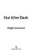 Out after dark /