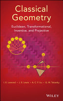 Classical geometry : Euclidean, transformational, inversive, and projective /