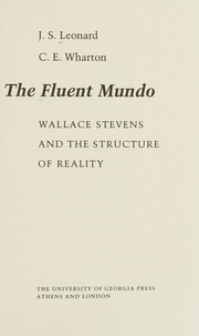 The fluent mundo : Wallace Stevens and the structure of reality /