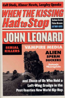 When the kissing had to stop : cult studs, Khmer newts, Langley spooks, techno-geeks, video drones, author gods, serial killers, vampire media, alien sperm-suckers, satanic therapists, and those of us who hold a left-wing grudge in the Post Toasties new world hip-hop /