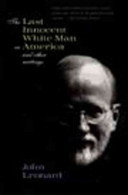 The last innocent white man in America, and other writings /