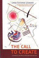 The call to create : listening to the muse in art and everyday life /