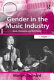 Gender in the music industry : rock, discourse, and girl power /