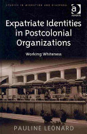 Expatriate identities in postcolonial organizations : working whiteness /