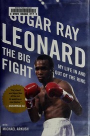 The big fight : my life in and out of the ring /