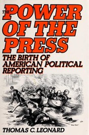 The power of the press : the birth of American political reporting /