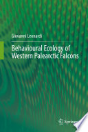 Behavioural Ecology of Western Palearctic Falcons /