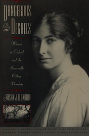 Dangerous by degrees : women at Oxford and the Somerville College novelists /
