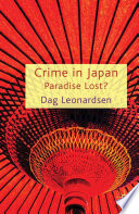 Crime in Japan : Paradise Lost? /