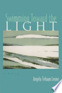 Swimming toward the light : a novel /