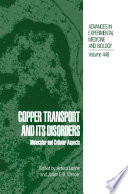 Copper Transport and Its Disorders : Molecular and Cellular Aspects /