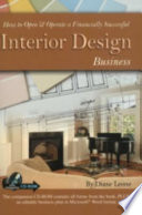 How to open & operate a financially successful interior design business : with companion CD-ROM /