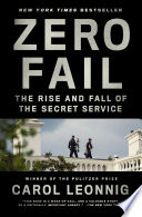 Zero fail : the rise and fall of the Secret Service /