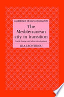 The Mediterranean city in transition : social change and urban development /