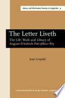 The letter liveth : the life, work and library of August Friedrich Pott (1802-1887) /