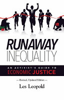 Runaway inequality : an activist's guide to economic justice /