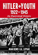 Hitler Youth, 1922-1945 : an illustrated history /