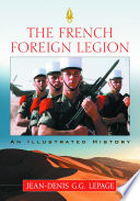 The French Foreign Legion : an illustrated history /