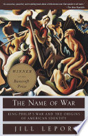 The name of war : King Philip's War and the origins of American identity /