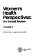 Women's health perspectives : an annual review /