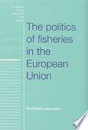 The politics of fisheries in the European Union /