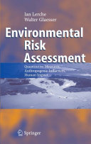 Environmental risk assessment : quantitative measures, anthropogenic influences, human impact /