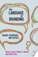 The language of branding : theories, strategies and tactics /