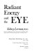 Radiant energy and the eye /