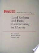 Land reform and farm restructuring in Ukraine /