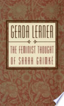 The feminist thought of Sarah Grimké /