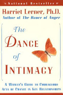 The dance of intimacy : a woman's guide to courageous acts of change in key relationships /