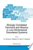 Strongly Correlated Fermions and Bosons in Low-Dimensional Disordered Systems /