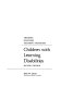 Children with learning disabilities : theories, diagnosis, and teaching strategies /
