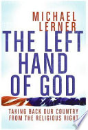 The left hand of God : taking back our country from the religious right /