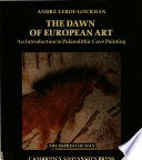 The dawn of European art : an introduction to Palaeolithic cave painting /