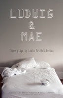 Ludwig & Mae : three plays /