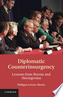 Diplomatic counterinsurgency : lessons from Bosnia and Herzegovina /