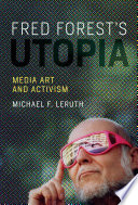Fred Forest's utopia : media art and activism /