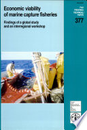 Economic viability of marine capture fisheries : findings of a global study and an interregional workshop /
