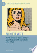 Ninth Art. Bande dessinée, Books and the Gentrification of Mass Culture, 1964-1975 /